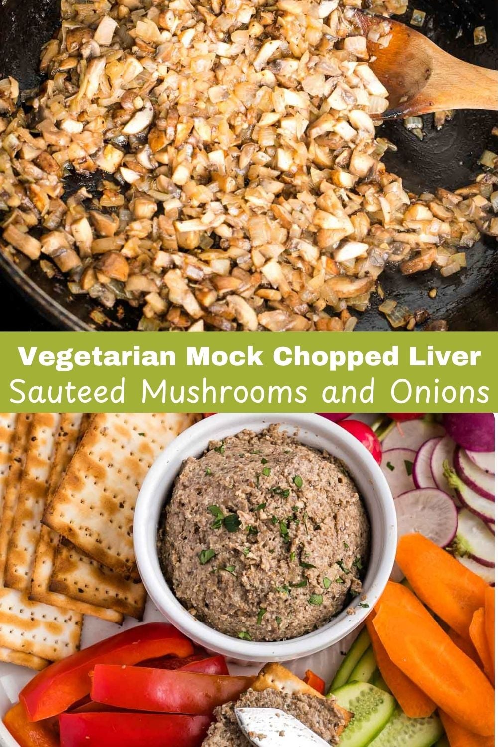 Mushrooms and onions cooking in a pan, then the finished mock chopped liver surrounded by vegetables and matzo crackers.